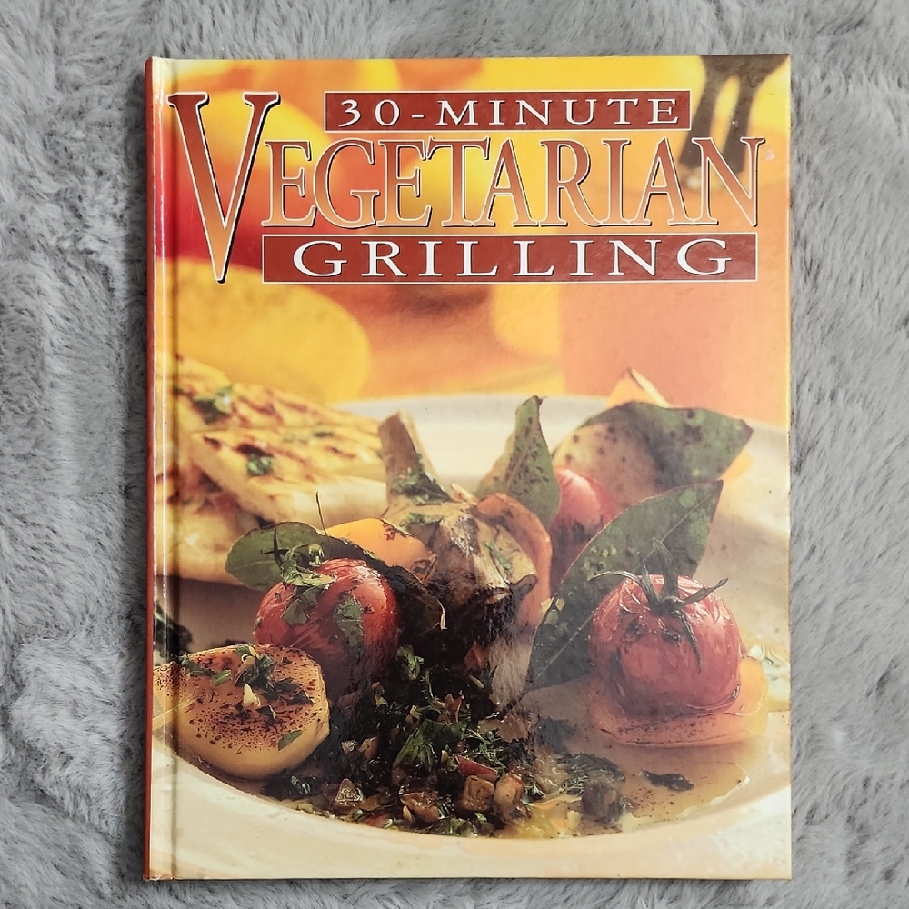 30-Minute Vegetarian Grilling Cookbook